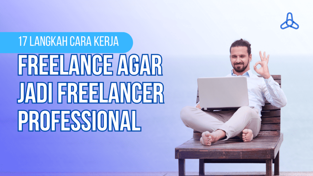 cara kerja freelance agar jadi freelancer professional