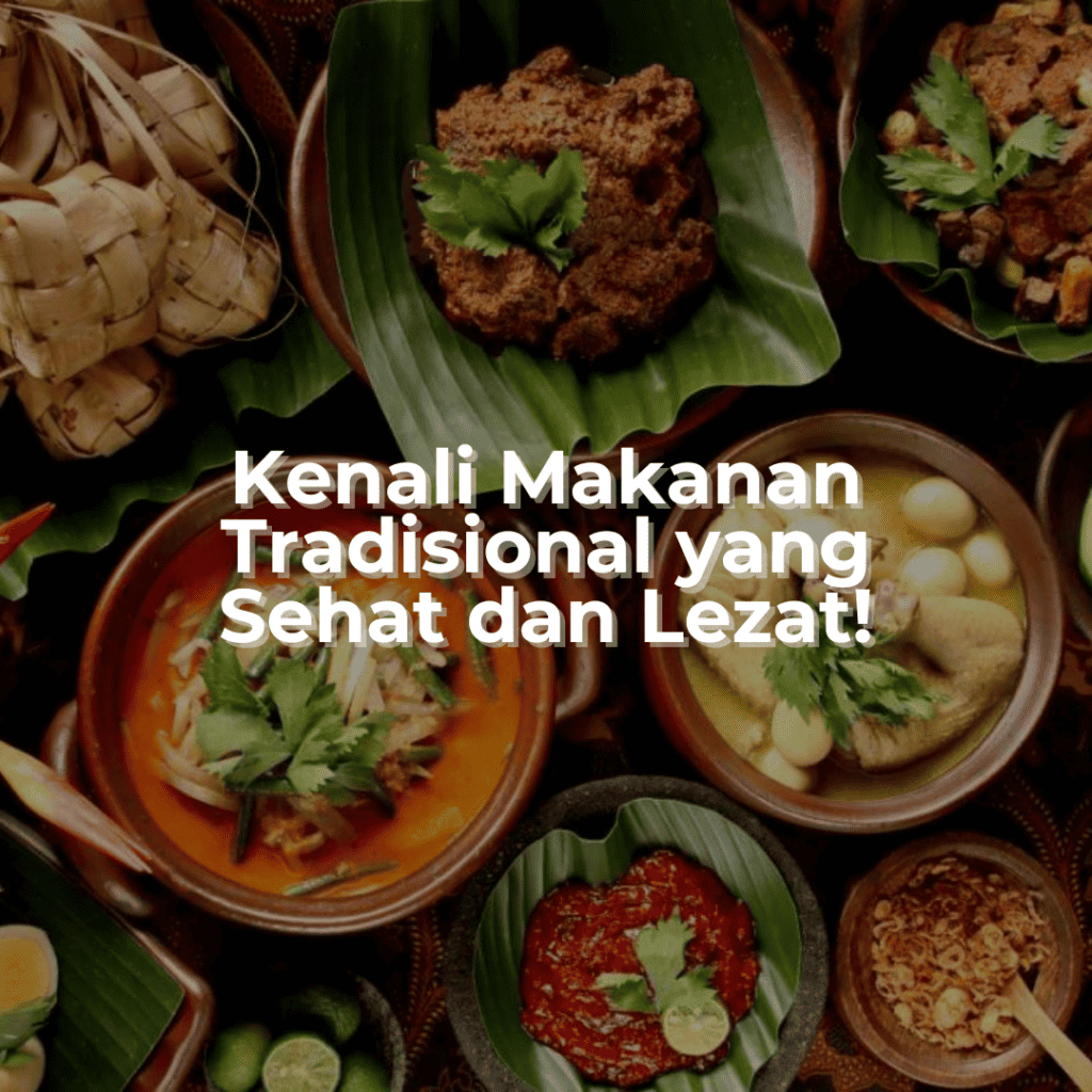 Makanan tradisional lezat dan sehat